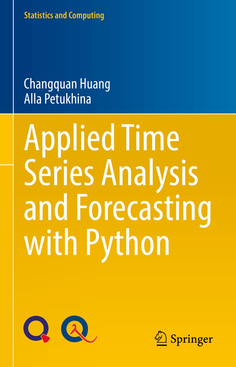 Buy Applied Time Series Analysis and Forecasting With Python (Statistics and Computing) (English, Hardcover, Changquan Huang, Alla Petukhina) Online at Best Price - BookBajar