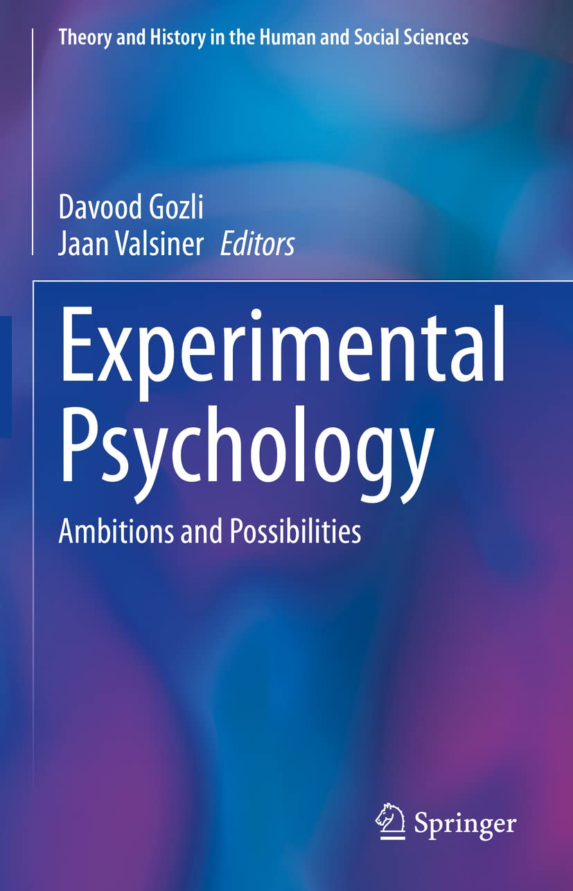 Buy Experimental Psychology: Ambitions and Possibilities (Theory and History in the Human and Social Sciences) (English, Paperback, Davood Gozli, Jaan ... Online at Best Price - BookBajar