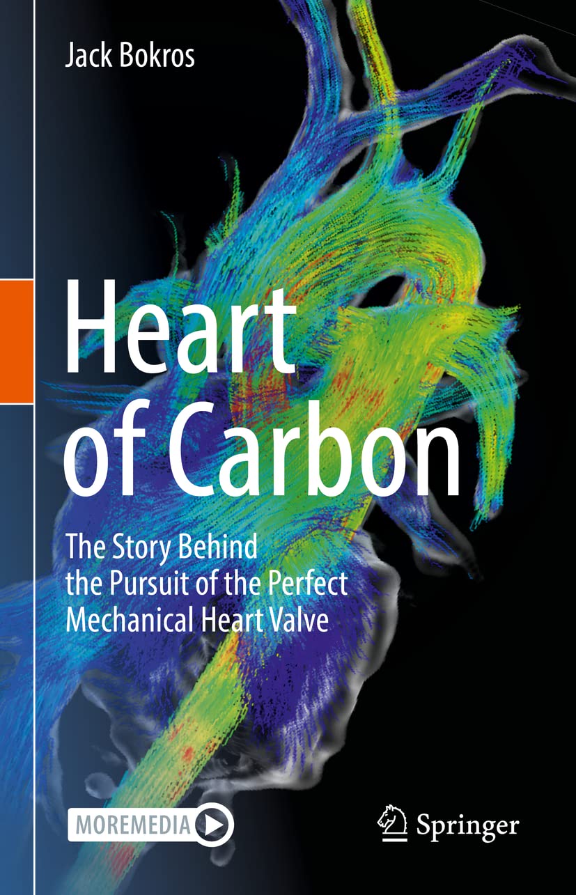 Buy Heart of Carbon: The Story Behind the Pursuit of the Perfect Mechanical Heart Valve (English, Paperback, Jack Bokros) Online at Best Price - BookBajar