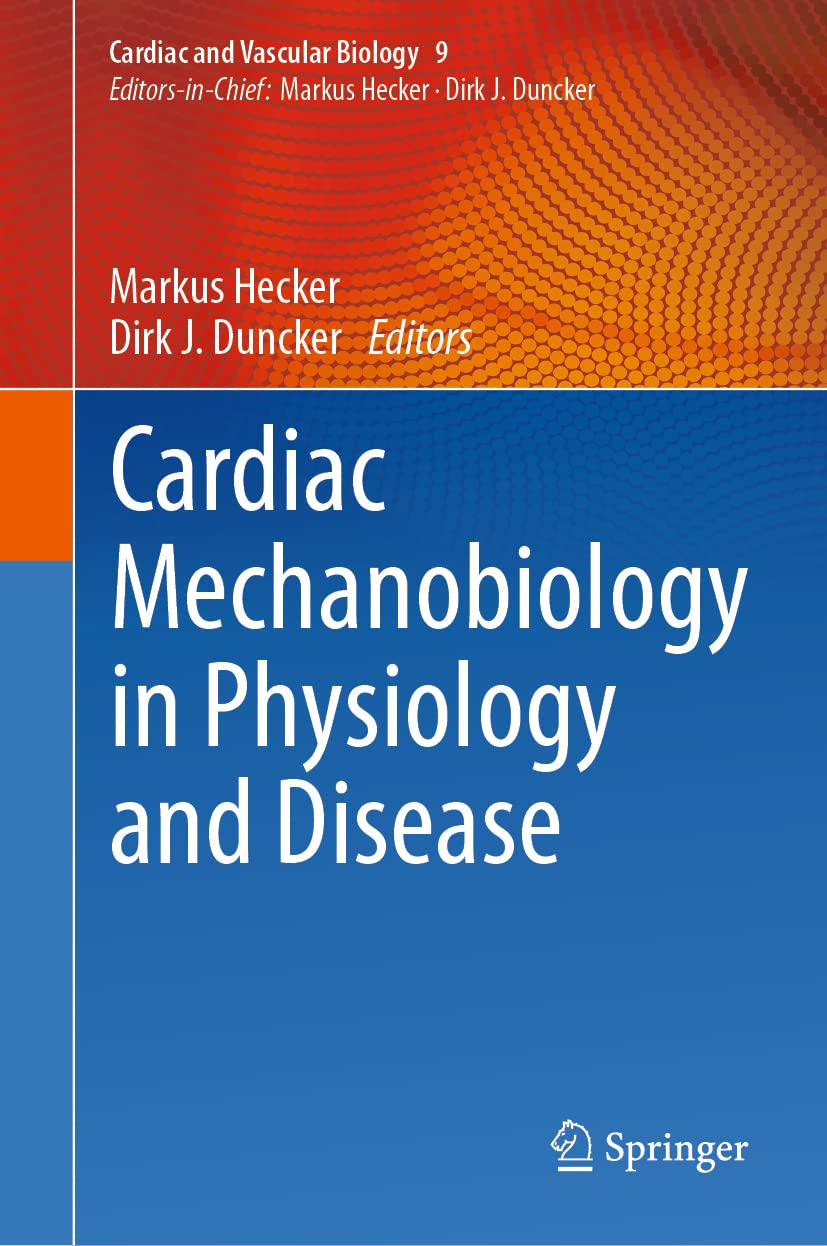 Buy Cardiac Mechanobiology in Physiology and Disease: 9 (Cardiac and Vascular Biology) (English, Paperback, Markus Hecker, Dirk J. Duncker) Online at Best Price - BookBajar
