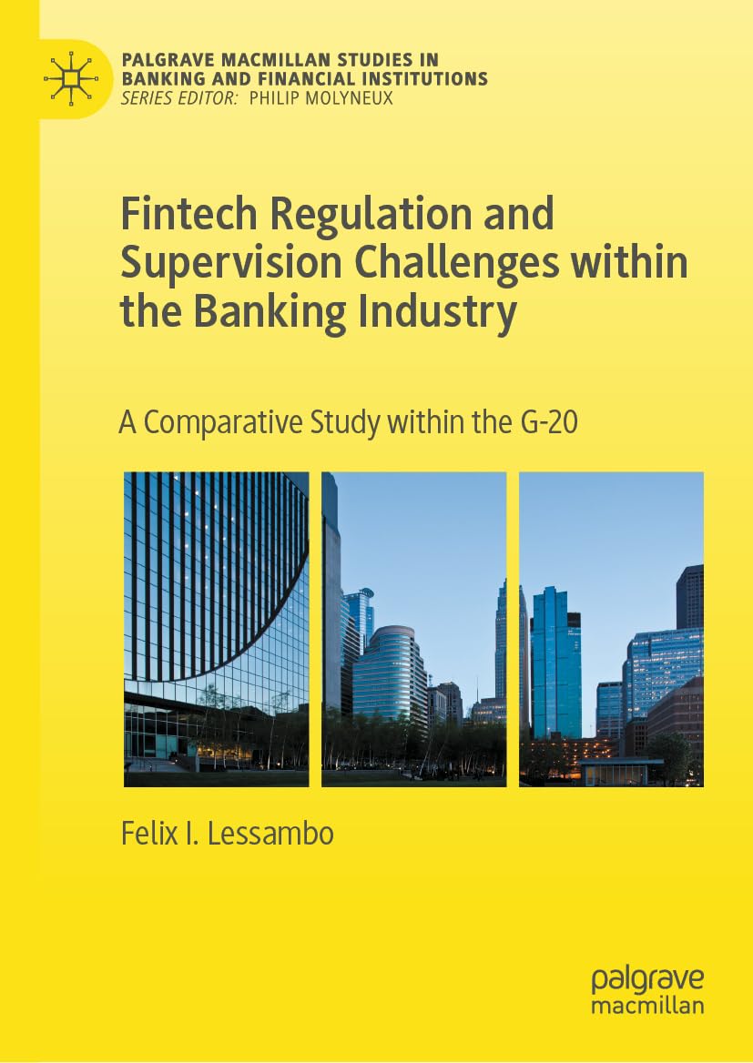 Buy Fintech Regulation and Supervision Challenges within the Banking Industry: A Comparative Study within the G-20 (Palgrave Macmillan Studies in Banki... Online at Best Price - BookBajar