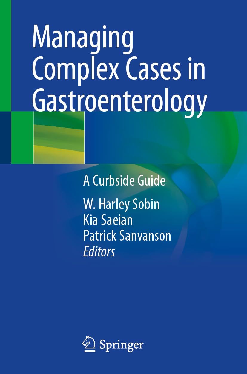Buy Managing Complex Cases in Gastroenterology: A Curbside Guide (English, Paperback, W. Harley Sobin, Kia Saeian, Patrick Sanvanson) Online at Best Price - BookBajar