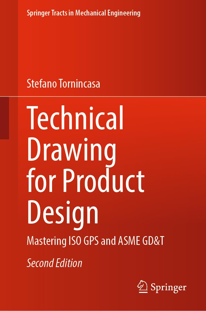 Buy Technical Drawing for Product Design: Mastering ISO GPS and ASME GD&T (Springer Tracts in Mechanical Engineering) (English, Paperback, Stefano Torn... Online at Best Price - BookBajar