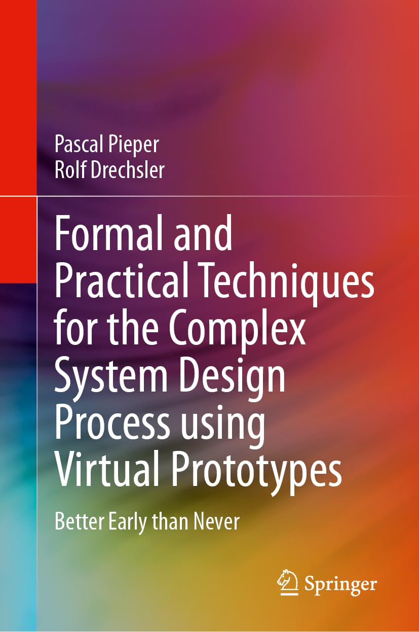 Formal and Practical Techniques for the Complex System Design Process using Virtual Prototypes: Better Early than Never (English, Paperback, Pascal... - Image 1 - BookBajar