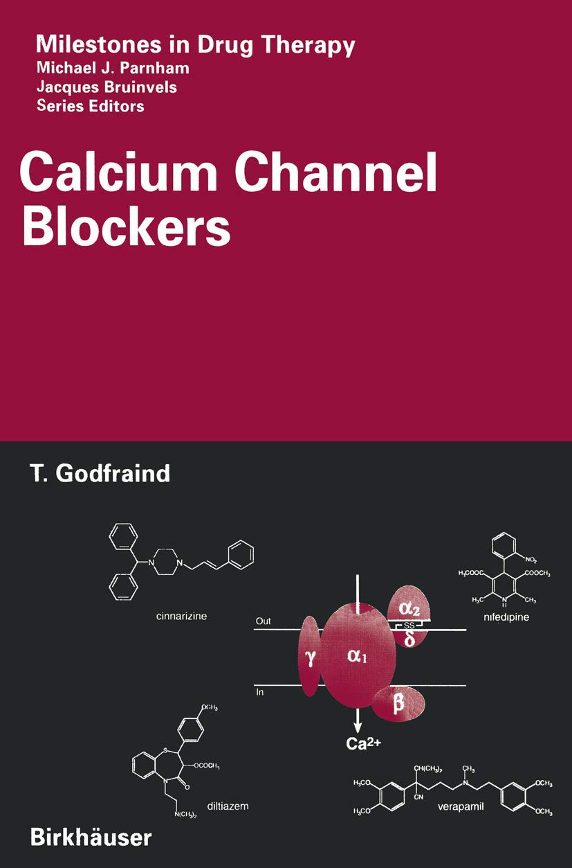 Buy Calcium Channel Blockers (Milestones in Drug Therapy) (English, Hardcover, Théophile Godfraind, Eric Ertel) Online at Best Price - BookBajar