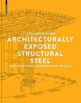 Buy Architecturally Exposed Structural Steel: Specifications, Connections, Details (English, Paperback, Unknown) Online at Best Price - BookBajar