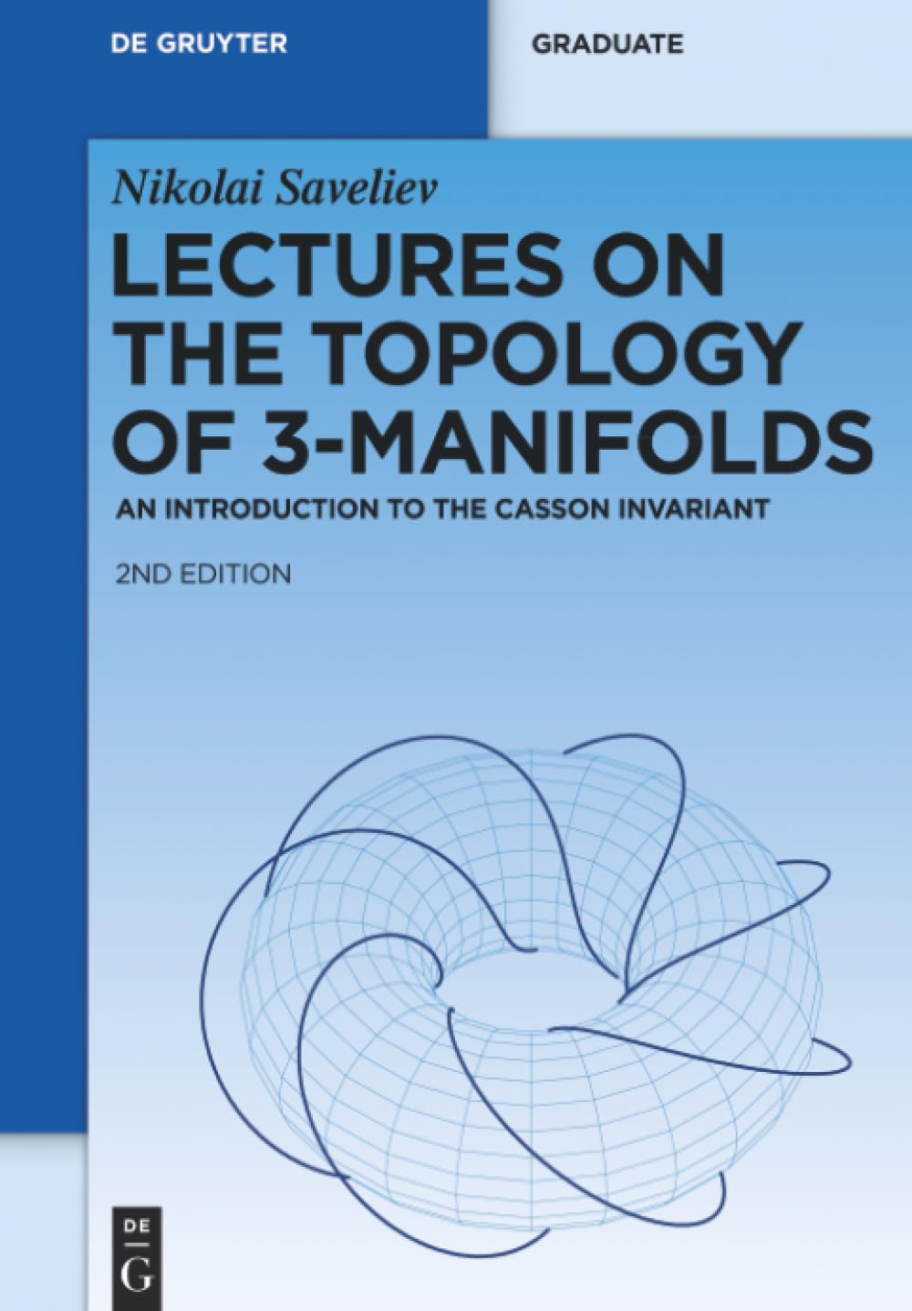Buy Lectures on the Topology of 3-Manifolds: An Introduction to the Casson Invariant (De Gruyter Textbook) (English, Hardcover, Nikolai Saveliev) Online at Best Price - BookBajar