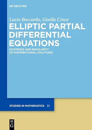 Buy Elliptic Partial Differential Equations: Existence and Regularity of Distributional Solutions: 55 (De Gruyter Studies in Mathematics, 55) (English,... Online at Best Price - BookBajar