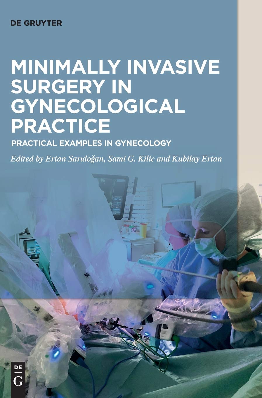 Buy Minimally Invasive Surgery in Gynecological Practice: Practical Examples in Gynecology (English, Paperback, Ertan Saridoğan, Gokhan Sami Kilic, Kub... Online at Best Price - BookBajar