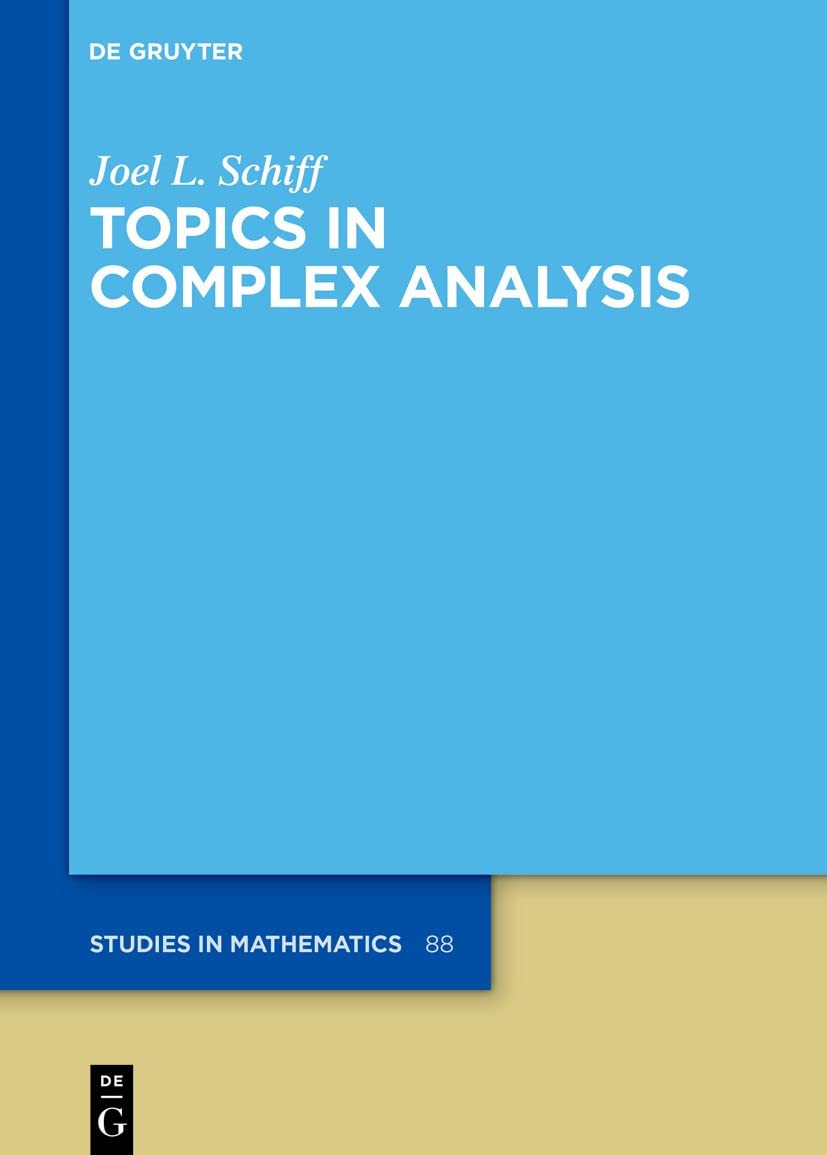 Topics in Complex Analysis: 88 (De Gruyter Studies in Mathematics, 88) (English, Paperback, Joel L. Schiff) - Image 1 - BookBajar