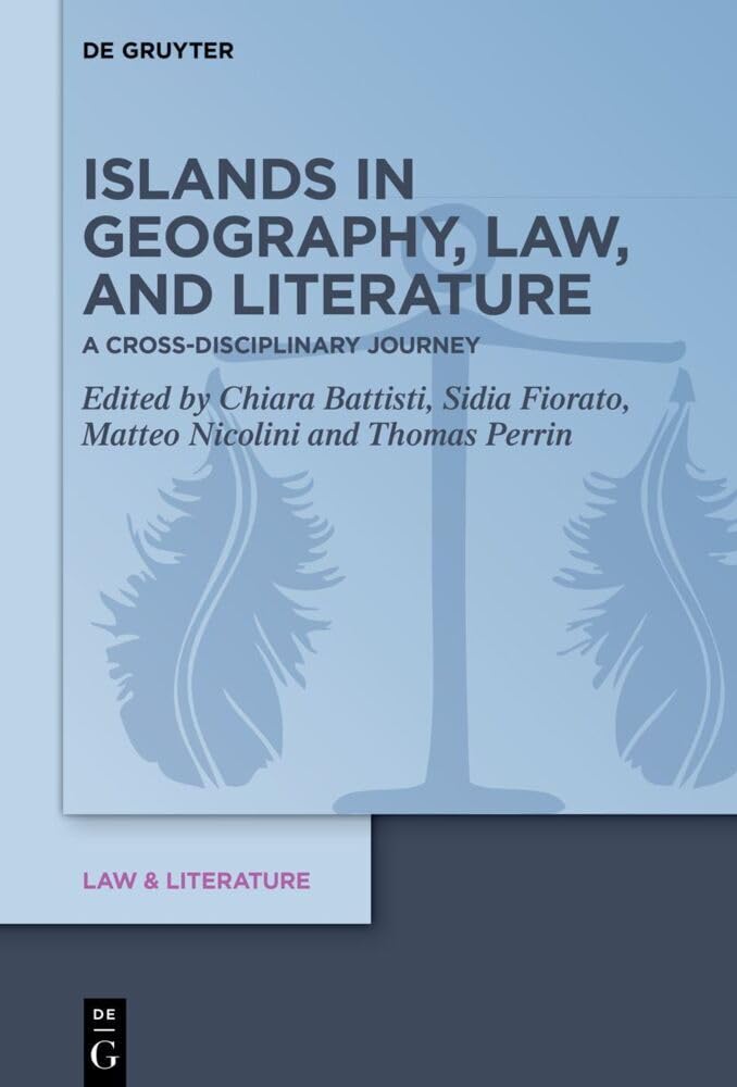 Buy Islands in Geography, Law, and Literature: A Cross-Disciplinary Journey: 20 (Law & Literature, 20) (English, Paperback, Chiara Battisti, Sidia Fior... Online at Best Price - BookBajar