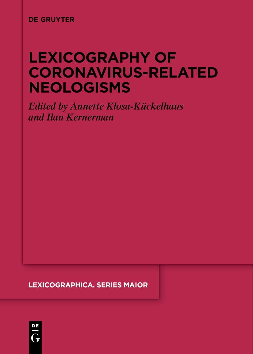 Buy Lexicography of Coronavirus-related Neologisms: 163 (Lexicographica. Series Maior, 163) (English, Hardcover, Annette Klosa-Kückelhaus, Ilan Kernerman) Online at Best Price - BookBajar