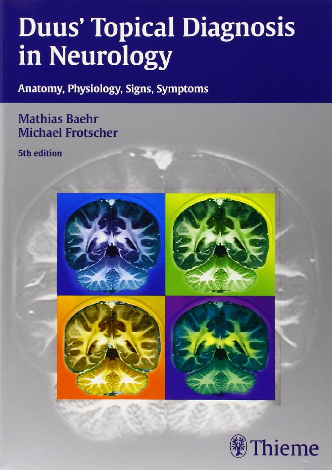 Duus' Topical Diagnosis in Neurology: Anatomy, Physiology, Signs, Symptoms (English, Paperback, Mathias Baehr) - Image 1 - BookBajar
