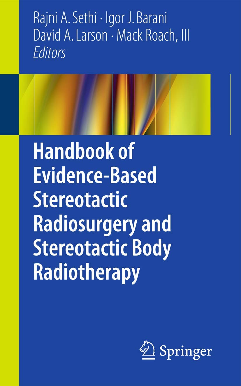 Buy Handbook of Evidence Based Stereotactic Radiosurgery and Stereotactic Body Radiotherapy (Pb 2016) (English, Paperback, Sethi R. A.) Online at Best Price - BookBajar