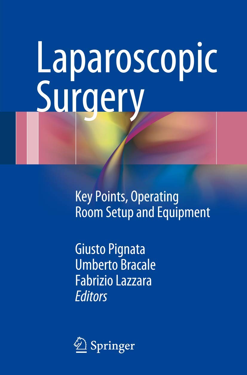Laparoscopic Surgery: Key Points, Operating Room Setup and Equipment (English, Paperback, Giusto Pignata, Umberto Bracale, Fabrizio Lazzara) - Image 1 - BookBajar