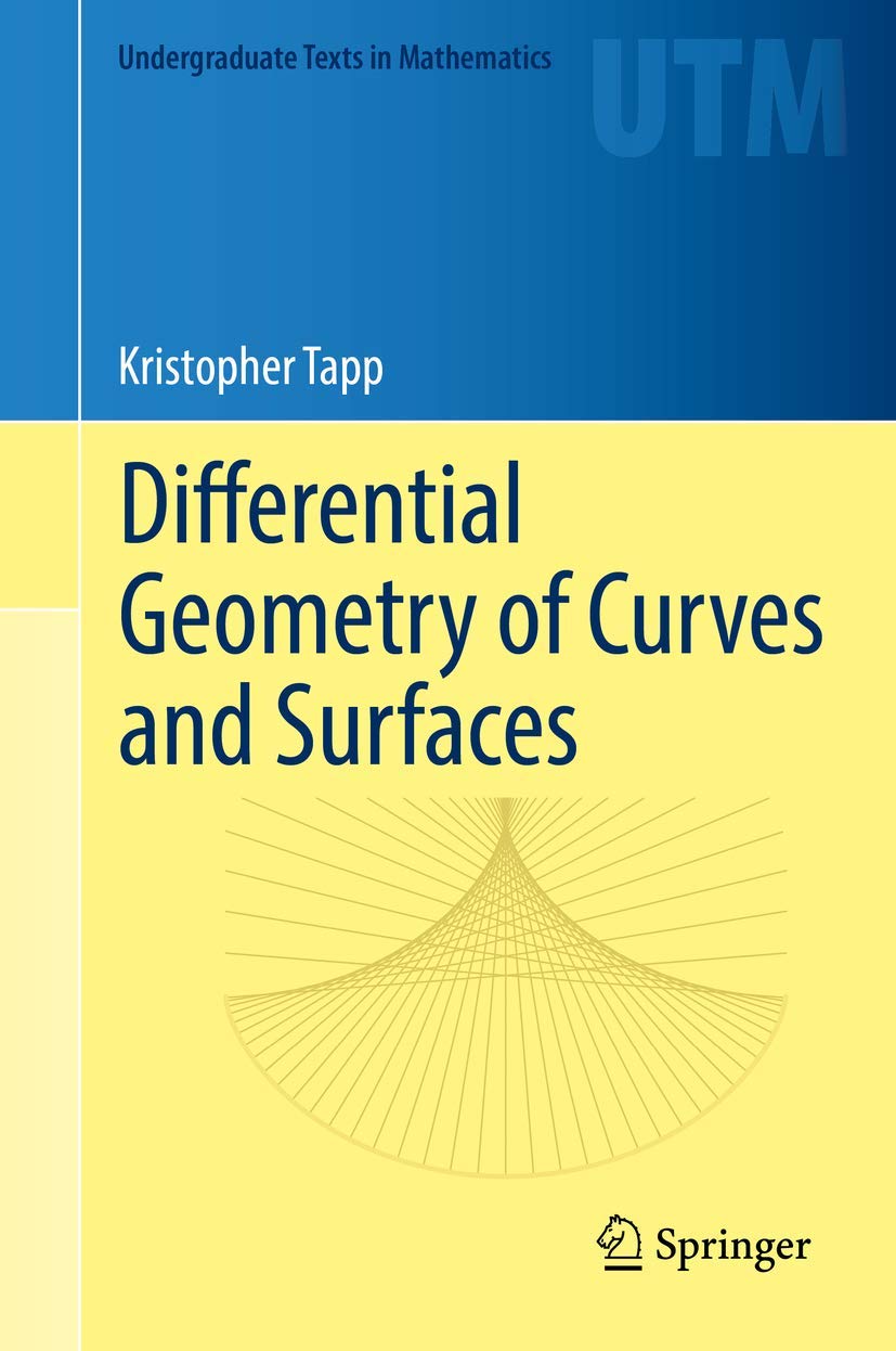 Differential Geometry of Curves and Surfaces (Undergraduate Texts in Mathematics) (English, Paperback, Kristopher Tapp) - Image 1 - BookBajar