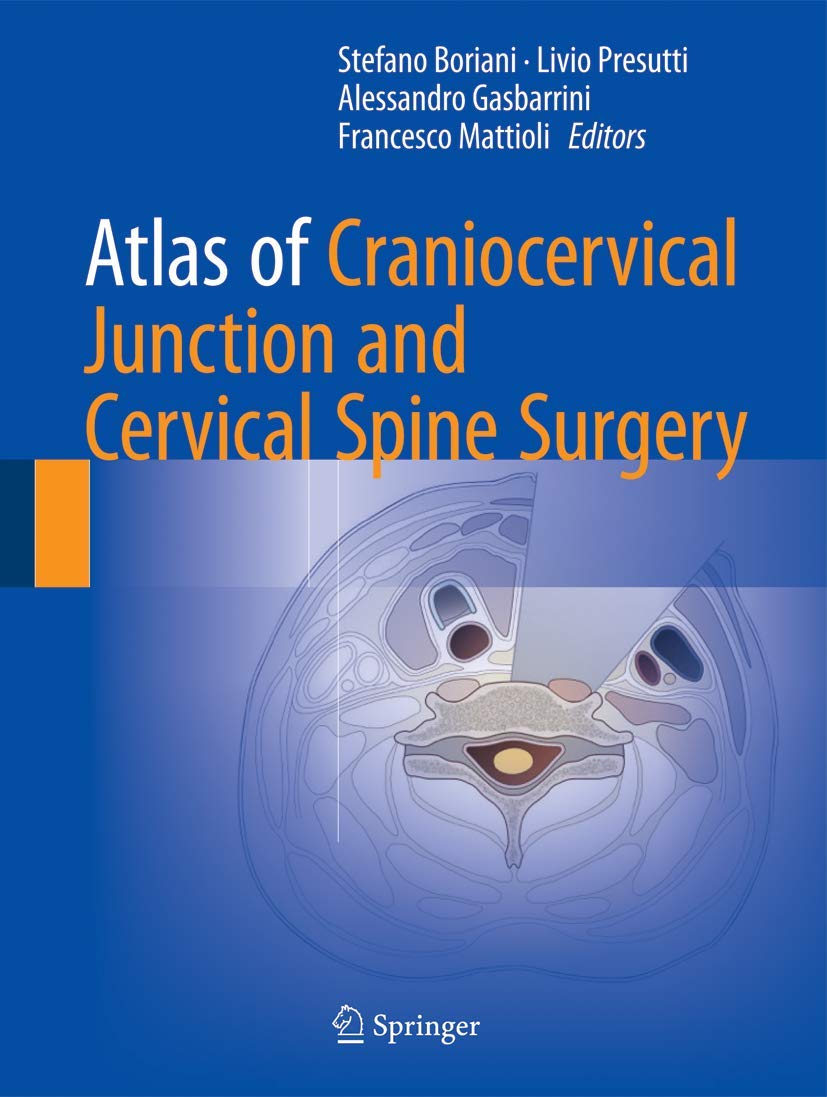 Buy Atlas OF Craniocervical Junction AND Cervical Spine Surgery (HB 2017) (English, Paperback, Boriani S) Online at Best Price - BookBajar