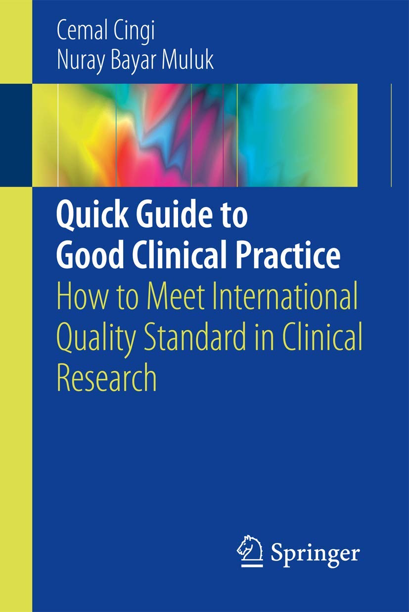 Buy Quick Guide to Good Clinical Practice: How to Meet International Quality Standard in Clinical Research (English, Paperback, Cemal Cingi, Nuray Baya... Online at Best Price - BookBajar