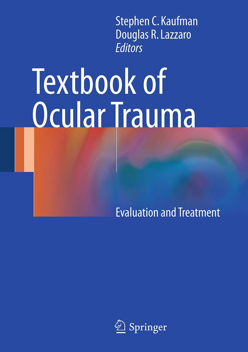 Textbook of Ocular Trauma: Evaluation and Treatment (English, Paperback, Ph.D. Kaufman, Stephen C., M.D., M.D. Lazzaro, Douglas R.) - Image 1 - BookBajar