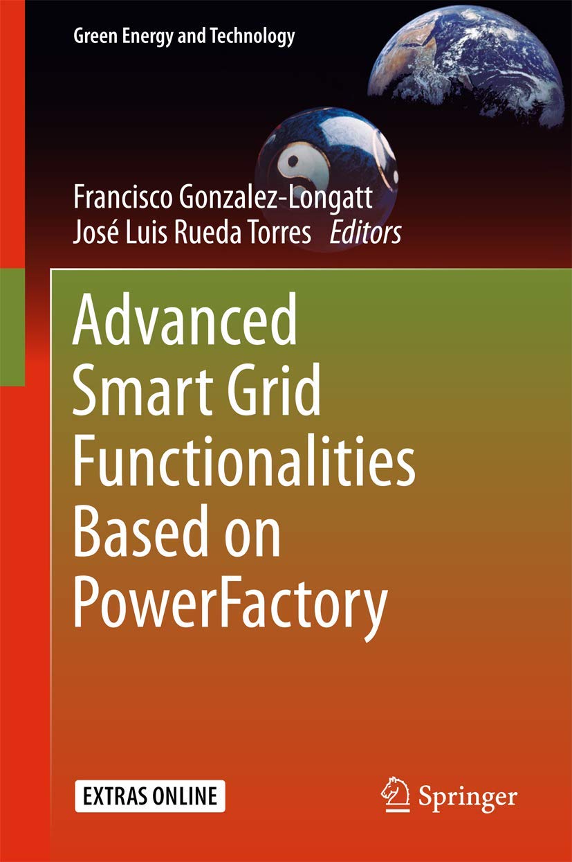 Buy Advanced Smart Grid Functionalities Based on Powerfactory (Green Energy and Technology) (English, Paperback, Francisco Gonzalez-longatt, Jose Rueda) Online at Best Price - BookBajar