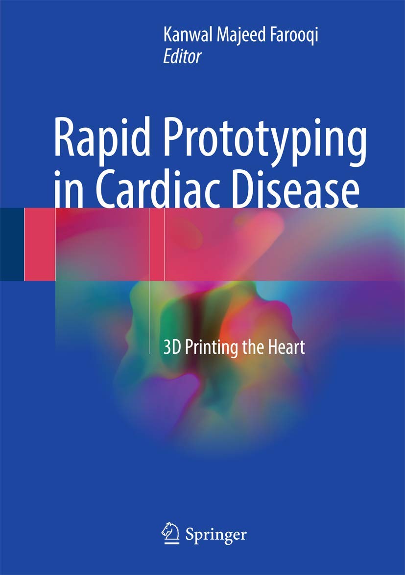 Rapid Prototyping in Cardiac Disease: 3D Printing the Heart (English, Paperback, Kanwal Majeed Farooqi) - Image 1 - BookBajar