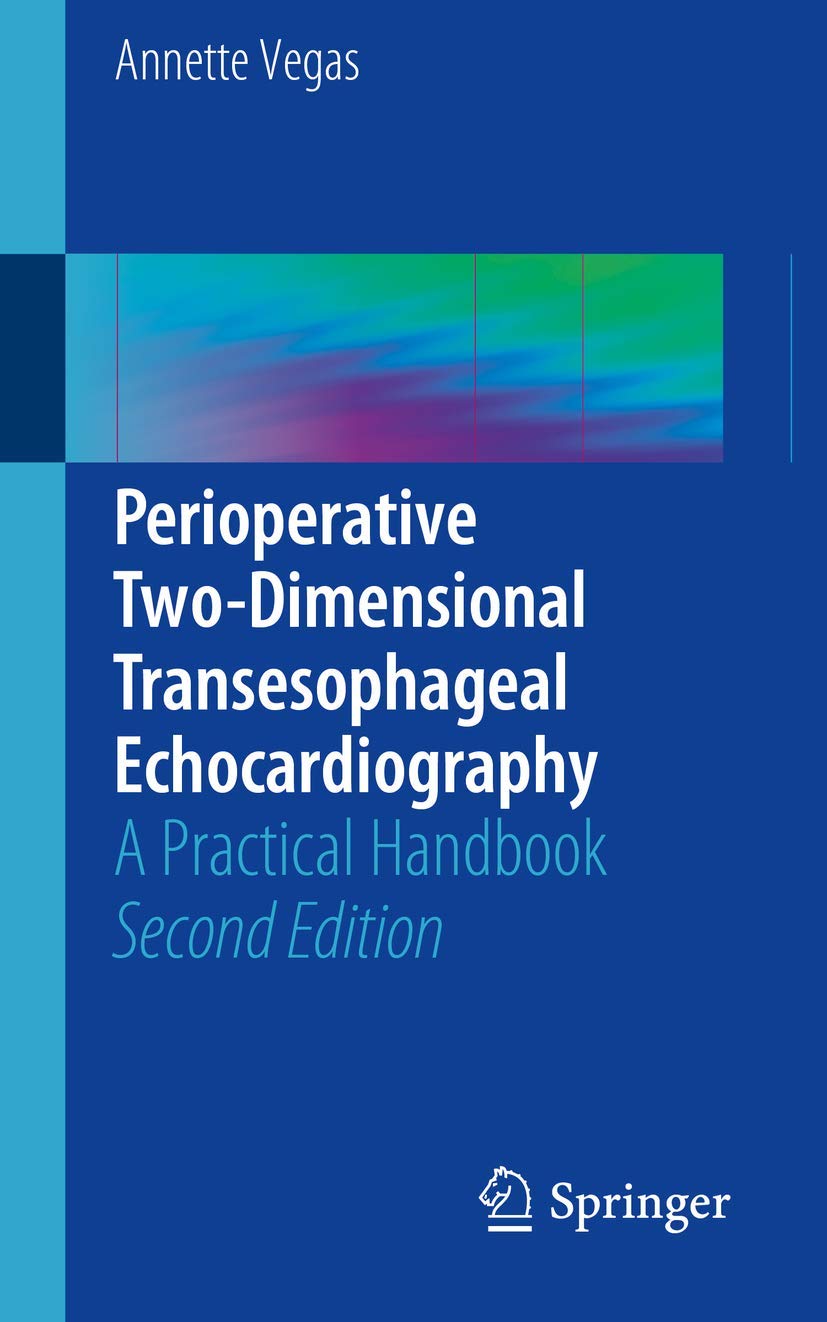 Perioperative Two-Dimensional Transesophageal Echocardiography: A Practical Handbook (English, Paperback, Annette Vegas) - Image 1 - BookBajar