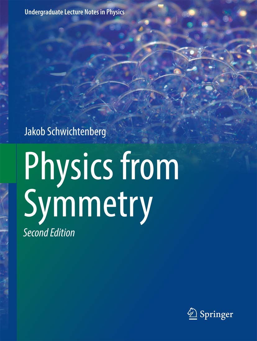 Physics from Symmetry (Undergraduate Lecture Notes in Physics) (English, Paperback, Jakob Schwichtenberg) - Image 1 - BookBajar