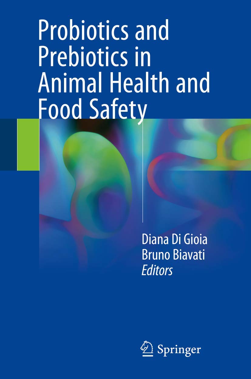 Buy Probiotics and Prebiotics in Animal Health and Food Safety (English, Paperback, Diana Di Gioia, Bruno Biavati) Online at Best Price - BookBajar
