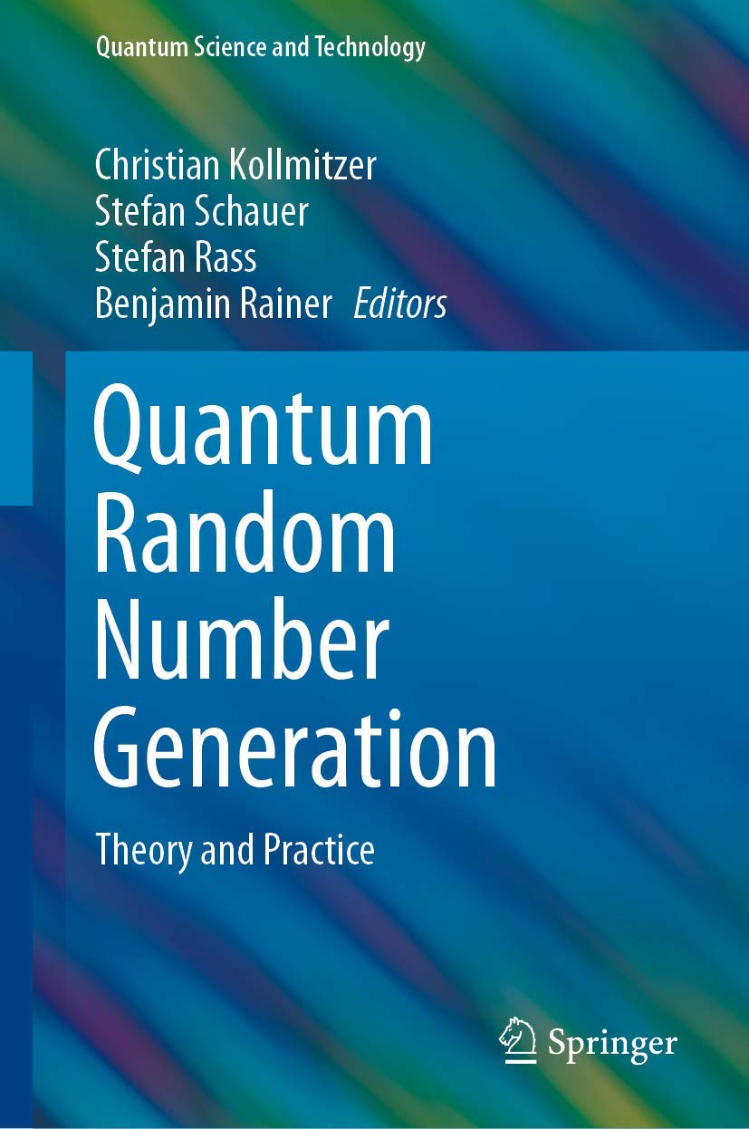 Quantum Random Number Generation: Theory and Practice (Quantum Science and Technology) (English, Paperback, Christian Kollmitzer, Stefan Schauer, S... - Image 1 - BookBajar