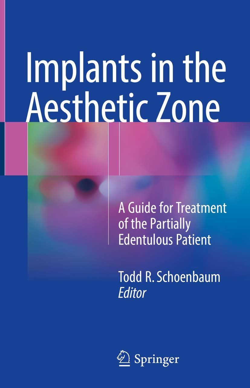 Buy Implants in the Aesthetic Zone: A Guide for Treatment of the Partially Edentulous Patient (English, Paperback, Todd R. Schoenbaum) Online at Best Price - BookBajar