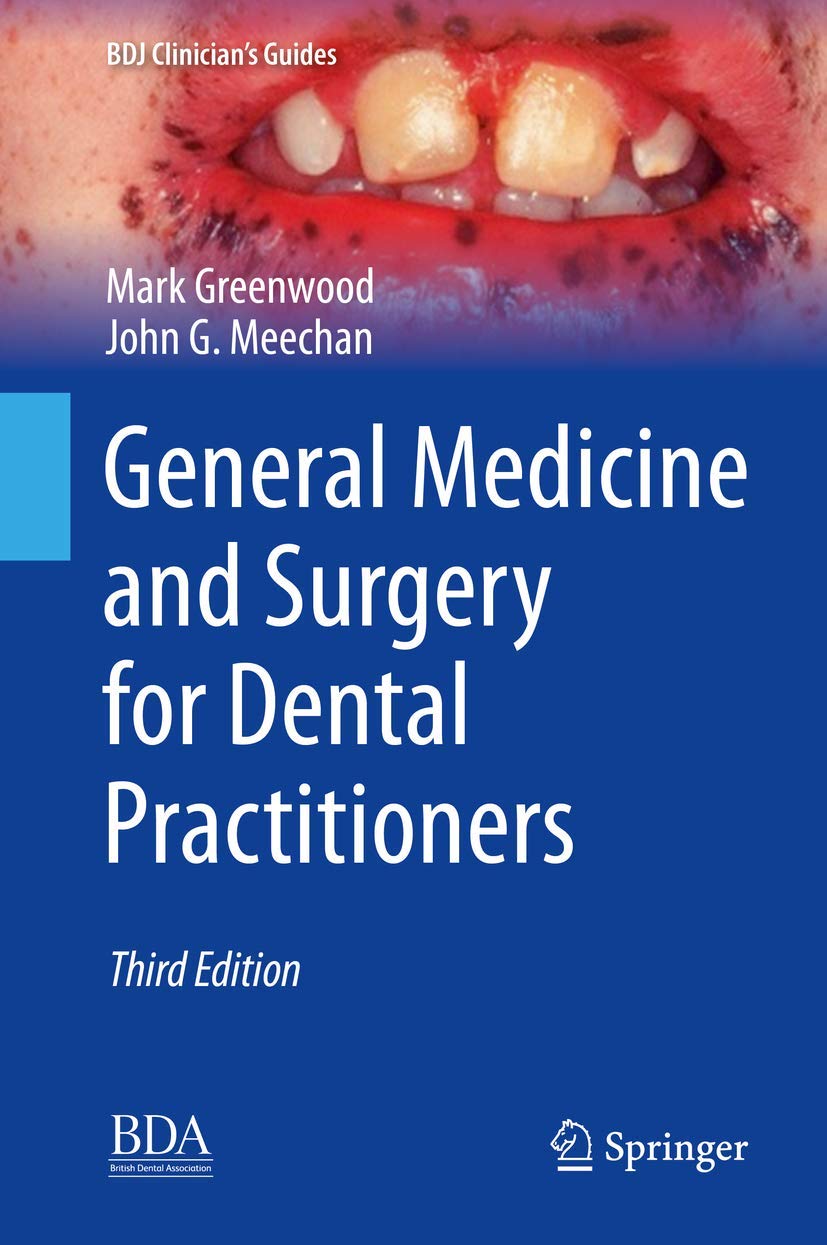 Buy General Medicine and Surgery for Dental Practitioners (BDJ Clinician’s Guides) (English, Paperback, Mark Greenwood, John G. Meechan) Online at Best Price - BookBajar