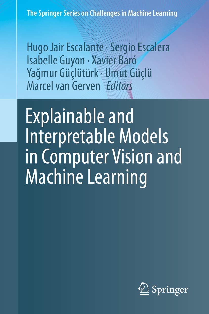 Buy Explainable and Interpretable Models in Computer Vision and Machine Learning (The Springer Series on Challenges in Machine Learning) (English, Pape... Online at Best Price - BookBajar