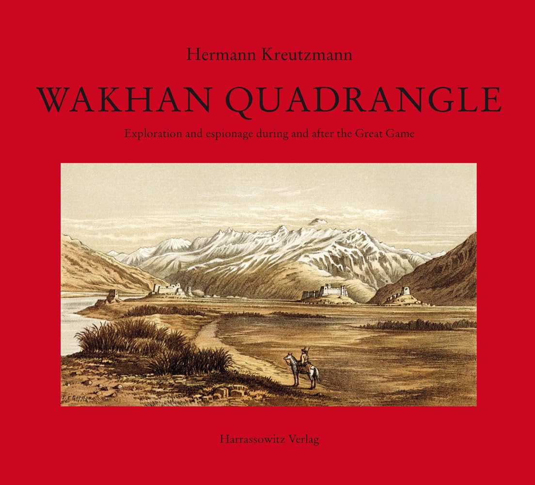 Wakhan Quadrangle: Exploration and Espionage During and After the Great Game (English, Hardcover, Hermann Kreutzmann) - Image 1 - BookBajar