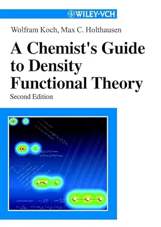 A Chemist′s Guide to Density Functional Theory (English, Paperback, Wolfram Koch, Max C. Holthausen) - Image 1 - BookBajar