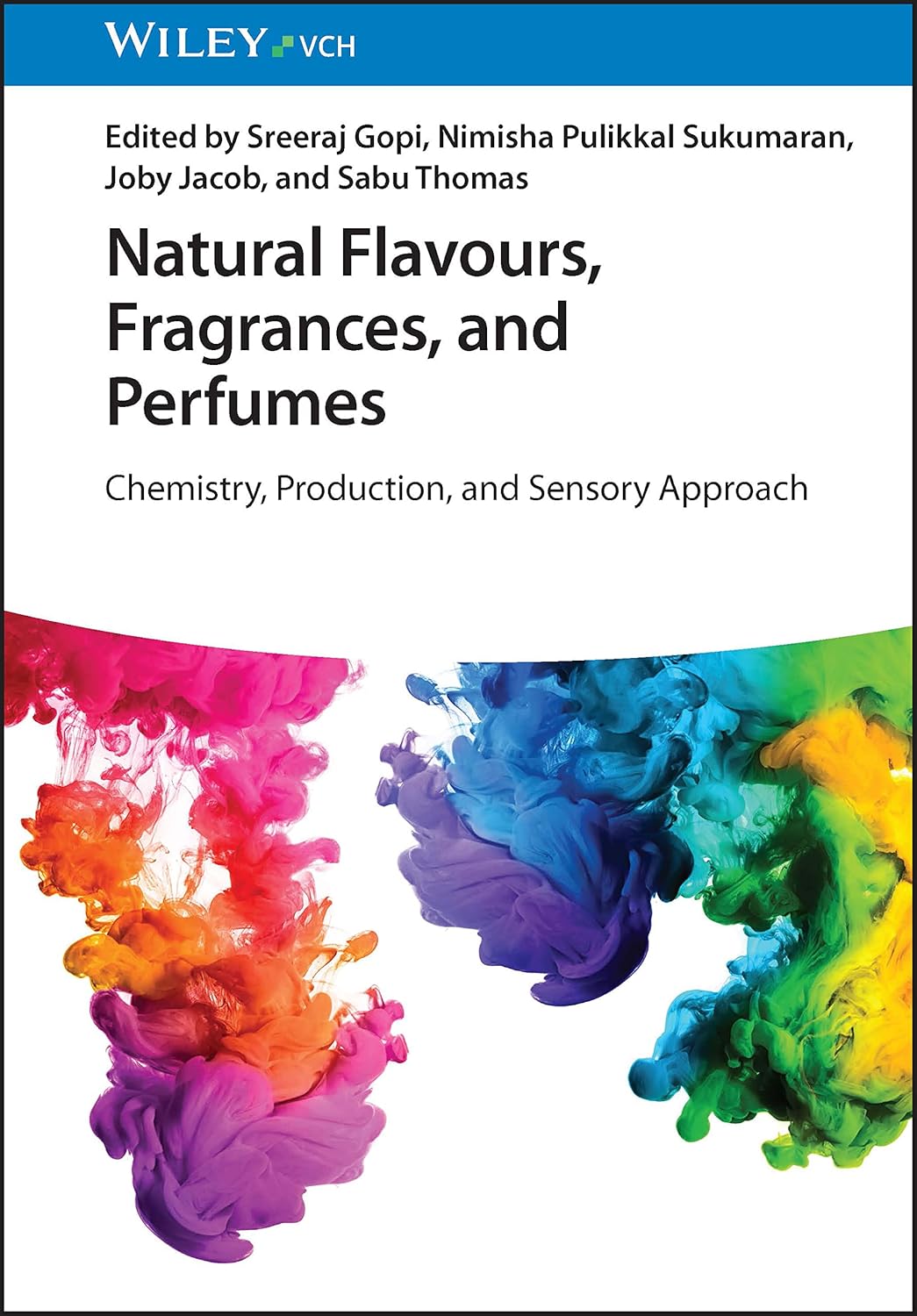 Buy Natural Flavours, Fragrances, and Perfumes: Chemistry, Production, and Sensory Approach (English, Paperback, Sreeraj Gopi, Nimisha Pulikkal Sukumar... Online at Best Price - BookBajar