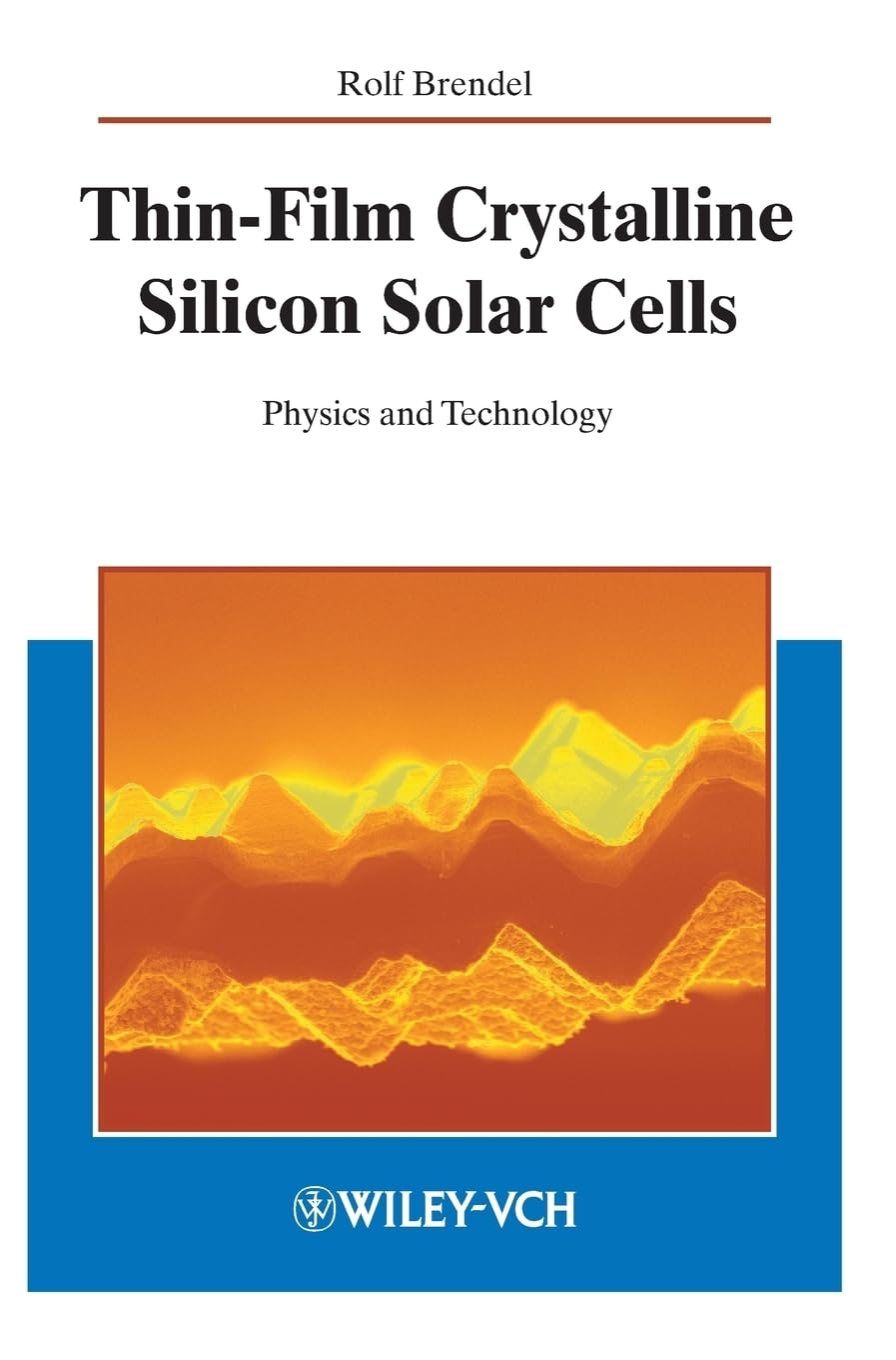 Buy Thin-Film Crystalline Silicon Solar Cells: Physics and Technology (English, Hardcover, Rolf Brendel) Online at Best Price - BookBajar