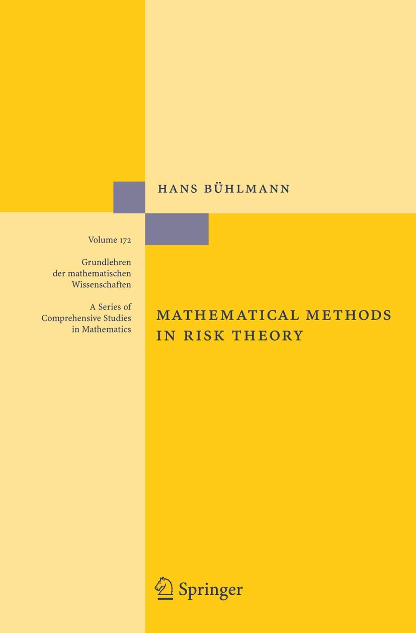 Buy Mathematical Methods in Risk Theory: 172 (Grundlehren der mathematischen Wissenschaften) (English, Hardcover, Hans Bühlmann) Online at Best Price - BookBajar
