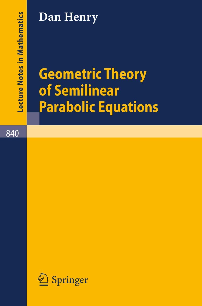 Buy Geometric Theory of Semilinear Parabolic Equations: 840 (Lecture Notes in Mathematics) (English, Paperback, Daniel Henry) Online at Best Price - BookBajar