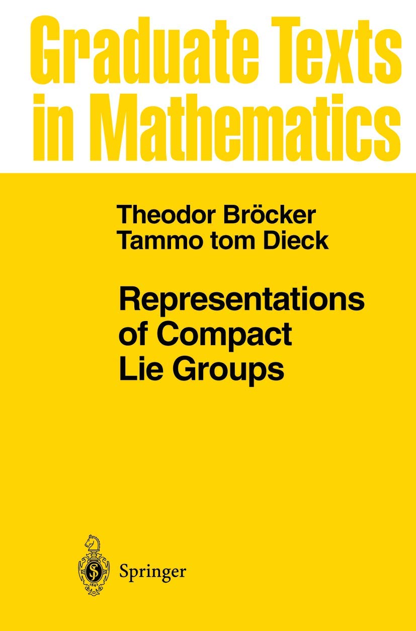 Buy Representations of Compact Lie Groups: 98 (Graduate Texts in Mathematics) (English, Paperback, T. Bröcker, T.tom Dieck) Online at Best Price - BookBajar