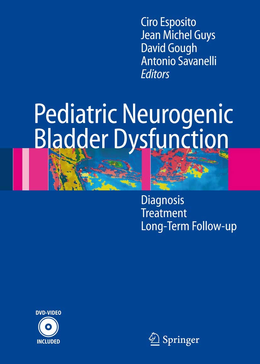 Buy Pediatric Neurogenic Bladder Dysfunction: Diagnosis, Treatment, Long-term Follow-up (English, Hardcover, Ciro Esposito, Jean Michel Guys, David Gou... Online at Best Price - BookBajar