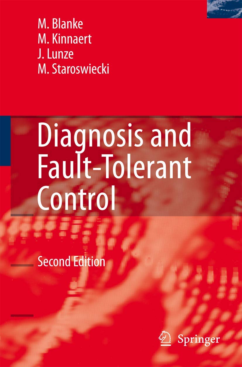 Buy Diagnosis and Fault-tolerant Control (English, Hardcover, Mogens Blanke, Michel Kinnaert, Jan Lunze, Marcel Staroswiecki, J. Schroder) Online at Best Price - BookBajar