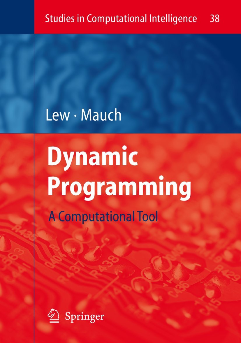 Dynamic Programming: A Computational Tool: 38 (Studies in Computational Intelligence) (English, Hardcover, Art Lew, Holger Mauch) - Image 1 - BookBajar