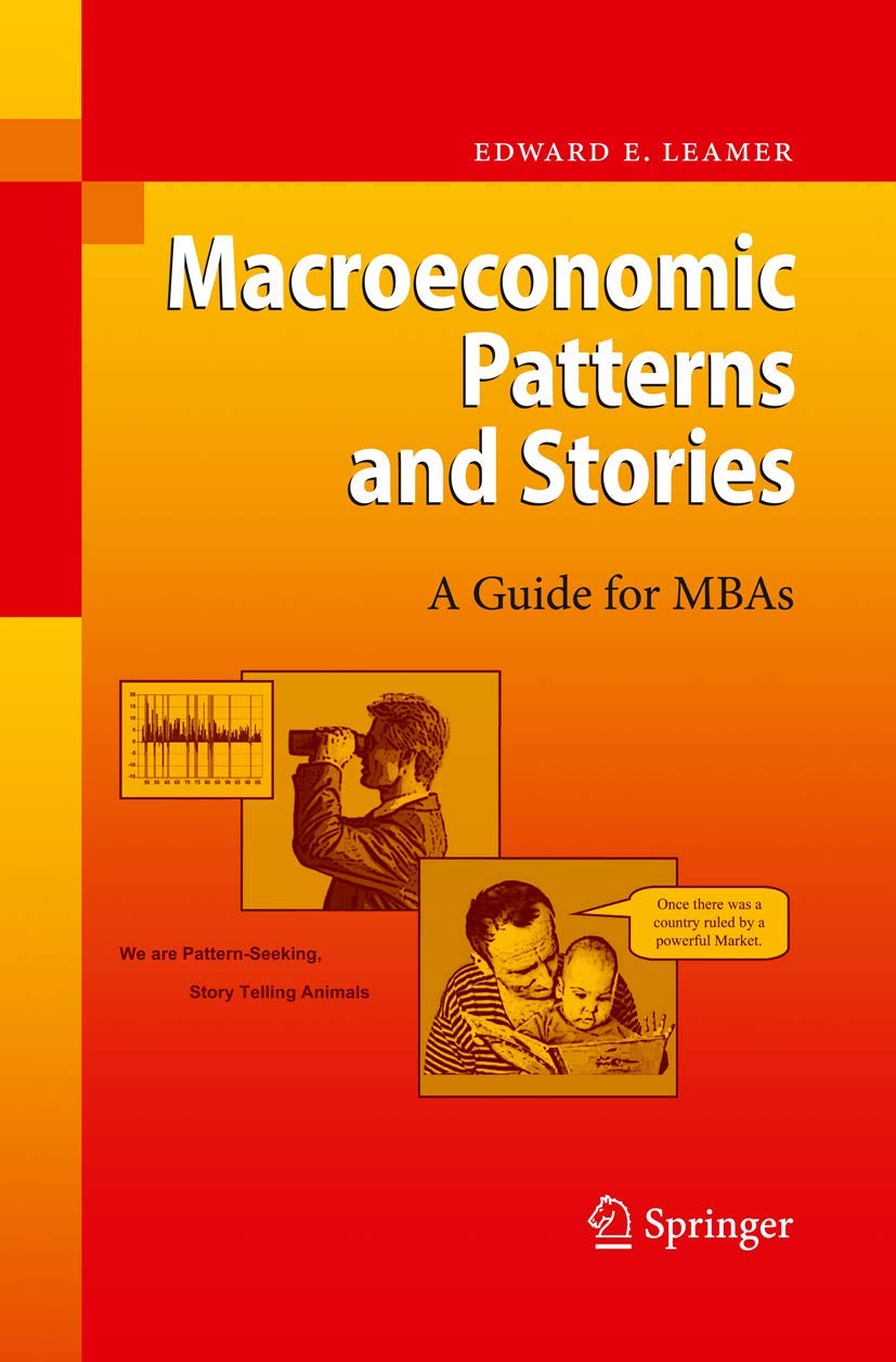 Buy Macroeconomic Patterns and Stories: A Guide for MBAs (English, Hardcover, Edward E. Leamer) Online at Best Price - BookBajar