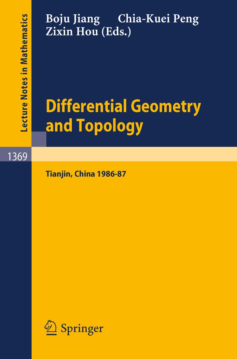 Buy Differential Geometry and Topology: Proceedings of the Special Year at Nankai Institute of Mathematics, Tianjin, PR China, 1986-87: 1369 (Lecture N... Online at Best Price - BookBajar