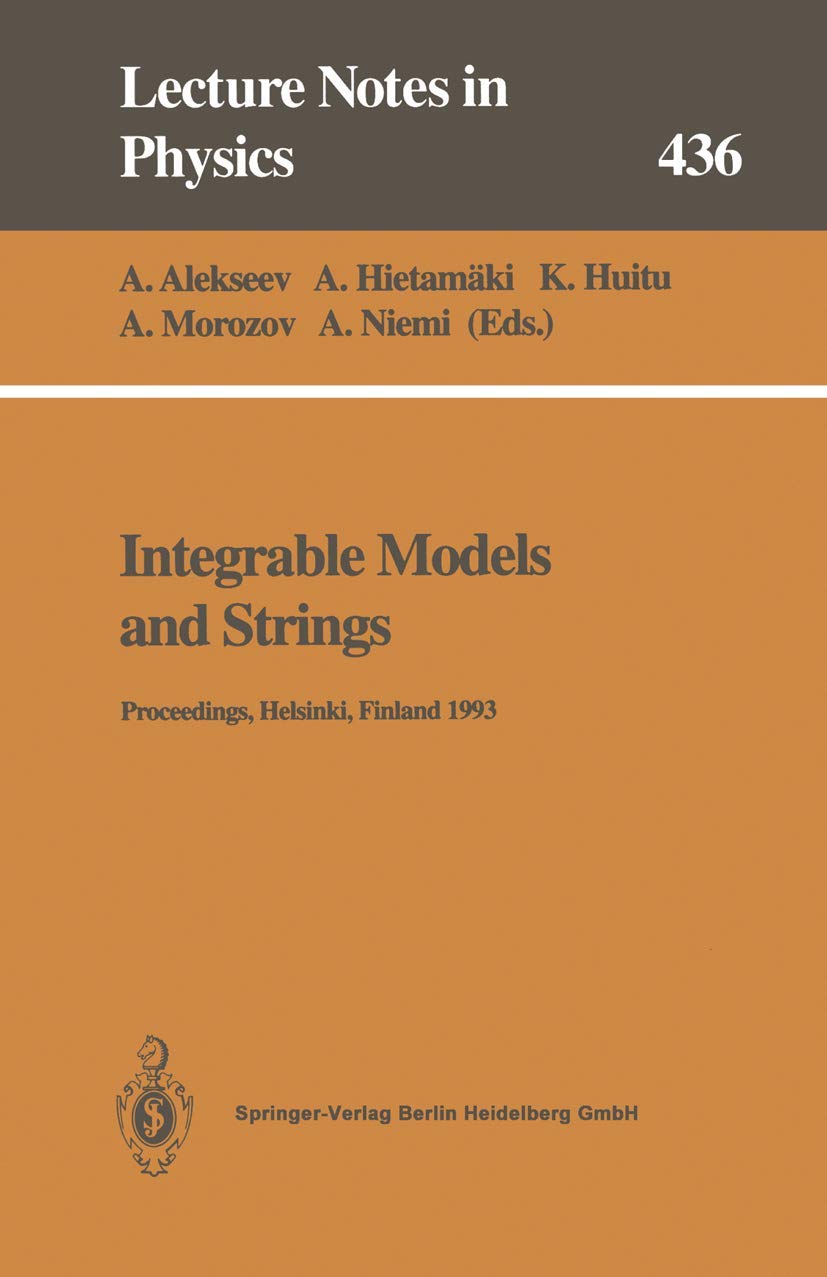 Buy Integrable Models and Strings: Proceedings of the 3rd Baltic Rim Student Seminar Held at Helsinki, Finland, 13-17 September 1993: v. 436 (Lecture N... Online at Best Price - BookBajar