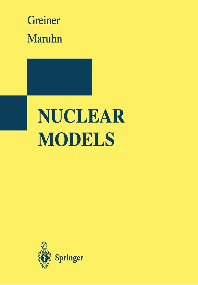 Buy Nuclear Models (English, Paperback, Walter Greiner, Joachim A. Maruhn, D.A. Bromley) Online at Best Price - BookBajar