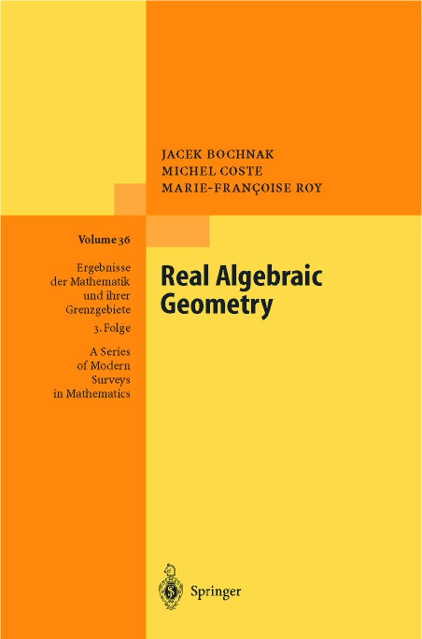 Buy Real Algebraic Geometry: 36 (Ergebnisse DER Mathematik UND Ihrer Grenzgebiete 3 Folge) (English, Hardcover, J. Bochnak, M. Coste, M. F. Roy) Online at Best Price - BookBajar