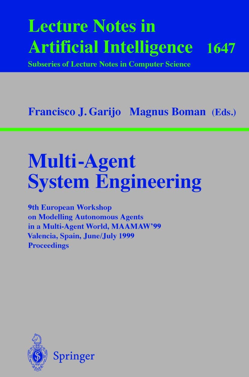 Multi-Agent System Engineering: 9th European Workshop on Modelling Autonomous Agents in a Multi-Agent World, MAAMAW'99 Valencia, Spain, June 30 - J... - Image 1 - BookBajar