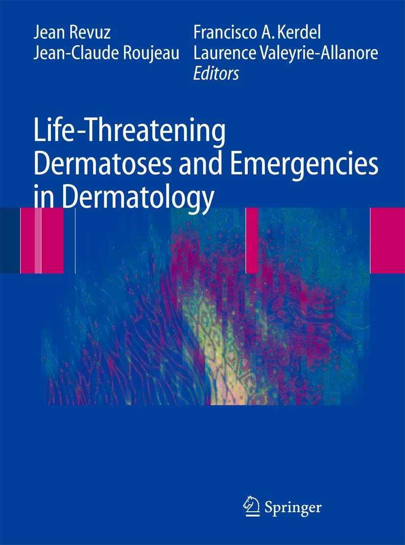Life-Threatening Dermatoses and Emergencies in Dermatology (English, Hardcover, Jean Revuz, Jean-Claude Roujeau, Francisco Kerdel, Laurence Valeyri... - Image 1 - BookBajar