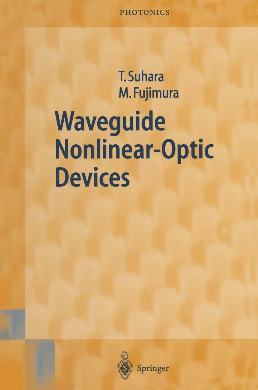 Buy Waveguide Nonlinear-Optic Devices: 11 (Springer Series in Photonics) (English, Hardcover, Toshiaki Suhara, Masatoshi Fujimura) Online at Best Price - BookBajar
